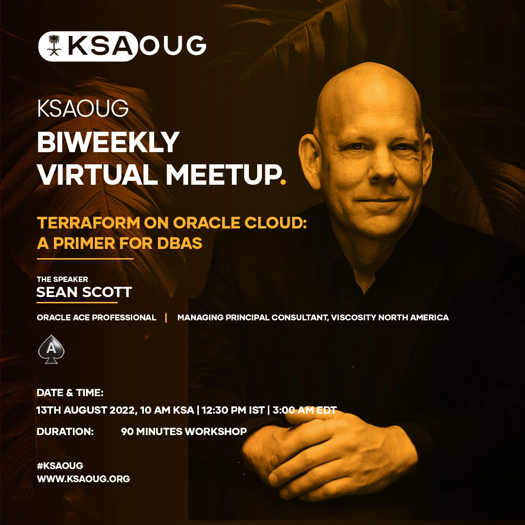 KSAOUG Biweekly Virtual Meetup – Terraform on Oracle Cloud: A Primer for DBAs
