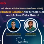 KSAOUG Connnect With Francisco and Nassyam - All about Global Data Services (GDS)